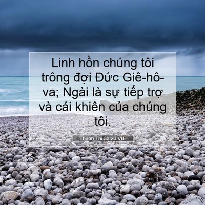 Picture 07 - Thánh Thi 33:20 VIE - Linh hồn chúng tôi trông đợi Đức - Bible Verse Picture