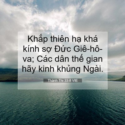 Picture 07 - Thánh Thi 33:8 VIE - Khắp thiên hạ khá kính sợ Đức - Bible Verse Picture