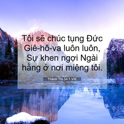 Picture 07 - Thánh Thi 34:1 VIE - Tôi sẽ chúc tụng Đức Giê-hô-va luôn - Bible Verse Picture
