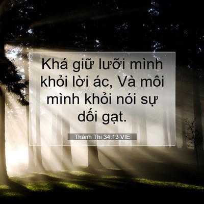 Picture 07 - Thánh Thi 34:13 VIE - Khá giữ lưỡi mình khỏi lời ác, Và - Bible Verse Picture