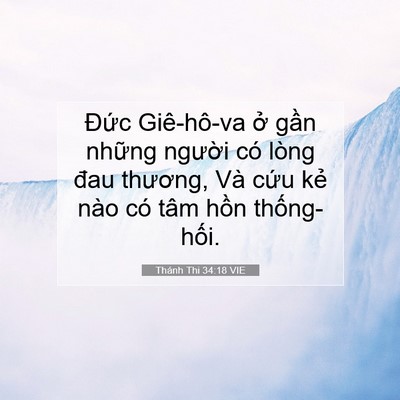 Picture 07 - Thánh Thi 34:18 VIE - Đức Giê-hô-va ở gần những người có - Bible Verse Picture