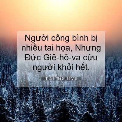 Picture 07 - Thánh Thi 34:19 VIE - Người công bình bị nhiều tai họa, - Bible Verse Picture