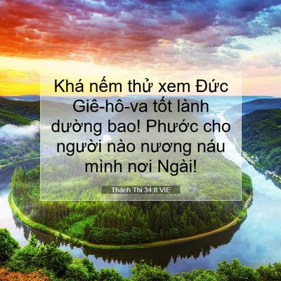 Picture 07 - Thánh Thi 34:8 VIE - Khá nếm thử xem Đức Giê-hô-va tốt - Bible Verse Picture