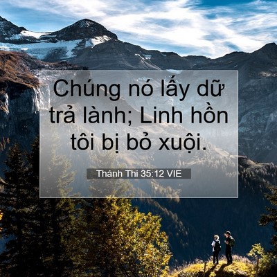 Picture 07 - Thánh Thi 35:12 VIE - Chúng nó lấy dữ trả lành; Linh hồn - Bible Verse Picture