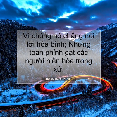 Picture 07 - Thánh Thi 35:20 VIE - Vì chúng nó chẳng nói lời hòa bình; - Bible Verse Picture