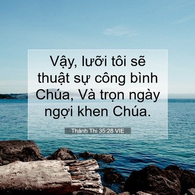 Picture 07 - Thánh Thi 35:28 VIE - Vậy, lưỡi tôi sẽ thuật sự công bình - Bible Verse Picture