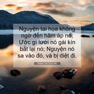 Picture 07 - Thánh Thi 35:8 VIE - Nguyện tai họa không ngờ đến hãm áp - Bible Verse Picture