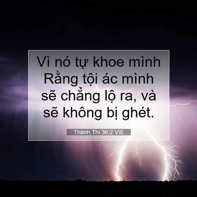 Picture 07 - Thánh Thi 36:2 VIE - Vì nó tự khoe mình Rằng tội ác mình - Bible Verse Picture