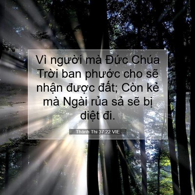 Picture 07 - Thánh Thi 37:22 VIE - Vì người mà Đức Chúa Trời ban phước - Bible Verse Picture