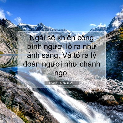 Picture 07 - Thánh Thi 37:6 VIE - Ngài sẽ khiến công bình ngươi lộ ra - Bible Verse Picture