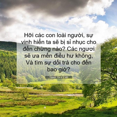 Picture 07 - Thánh Thi 4:2 VIE - Hỡi các con loài người, sự vinh hiển - Bible Verse Picture