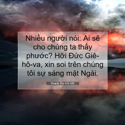 Picture 07 - Thánh Thi 4:6 VIE - Nhiều người nói: Ai sẽ cho chúng ta - Bible Verse Picture