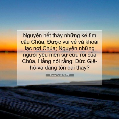 Picture 07 - Thánh Thi 40:16 VIE - Nguyện hết thảy những kẻ tìm cầu - Bible Verse Picture