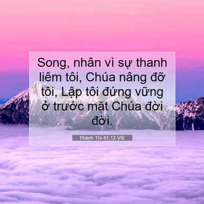 Picture 07 - Thánh Thi 41:12 VIE - Song, nhân vì sự thanh liêm tôi, Chúa - Bible Verse Picture