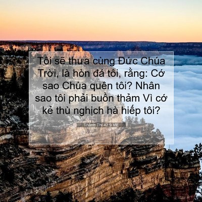 Picture 07 - Thánh Thi 42:9 VIE - Tôi sẽ thưa cùng Đức Chúa Trời, là - Bible Verse Picture