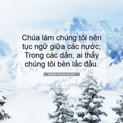 Picture 07 - Thánh Thi 44:14 VIE - Chúa làm chúng tôi nên tục ngữ giữa - Bible Verse Picture