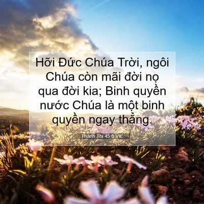 Picture 07 - Thánh Thi 45:6 VIE - Hỡi Đức Chúa Trời, ngôi Chúa còn mãi - Bible Verse Picture