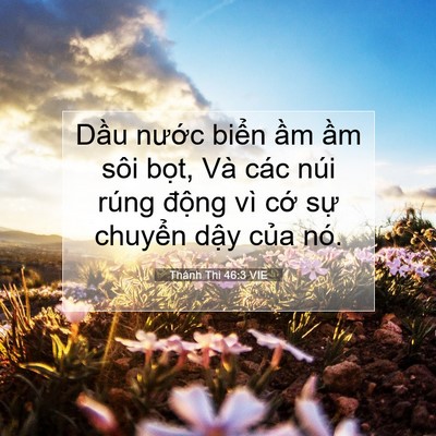 Picture 07 - Thánh Thi 46:3 VIE - Dầu nước biển ầm ầm sôi bọt, Và - Bible Verse Picture