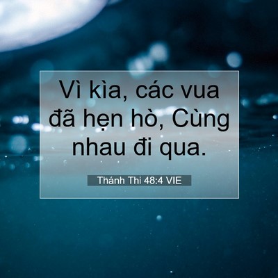 Picture 07 - Thánh Thi 48:4 VIE - Vì kìa, các vua đã hẹn hò, Cùng nhau đi - Bible Verse Picture