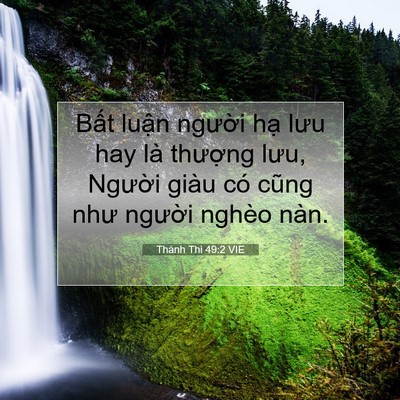 Picture 07 - Thánh Thi 49:2 VIE - Bất luận người hạ lưu hay là thượng - Bible Verse Picture