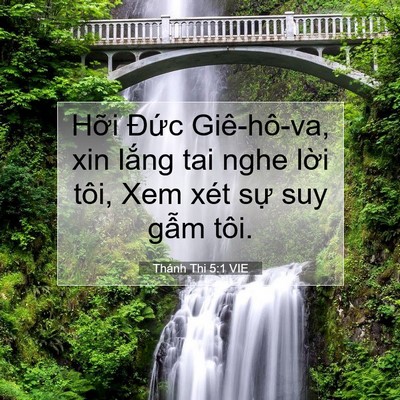 Picture 07 - Thánh Thi 5:1 VIE - Hỡi Đức Giê-hô-va, xin lắng tai nghe - Bible Verse Picture