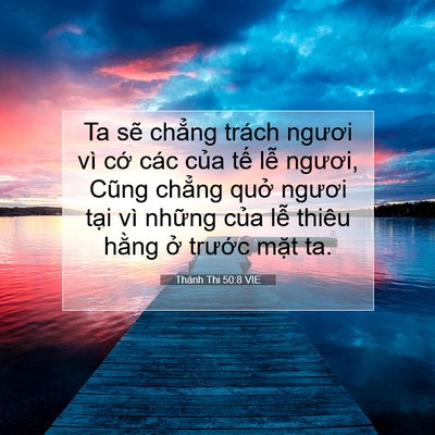 Picture 07 - Thánh Thi 50:8 VIE - Ta sẽ chẳng trách ngươi vì cớ các - Bible Verse Picture