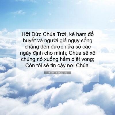 Picture 07 - Thánh Thi 55:23 VIE - Hỡi Đức Chúa Trời, kẻ ham đổ huyết - Bible Verse Picture