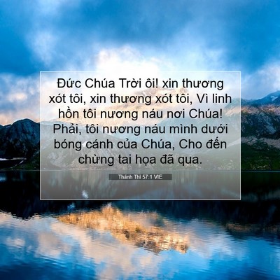 Picture 07 - Thánh Thi 57:1 VIE - Đức Chúa Trời ôi! xin thương xót tôi, - Bible Verse Picture
