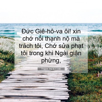 Picture 07 - Thánh Thi 6:1 VIE - Đức Giê-hô-va ôi! xin chớ nổi thạnh - Bible Verse Picture