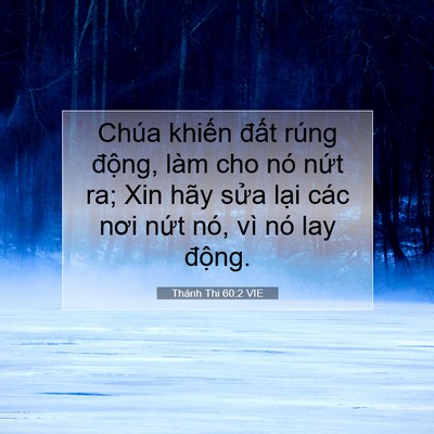 Picture 07 - Thánh Thi 60:2 VIE - Chúa khiến đất rúng động, làm cho nó - Bible Verse Picture