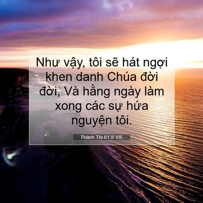 Picture 07 - Thánh Thi 61:8 VIE - Như vậy, tôi sẽ hát ngợi khen danh Chúa - Bible Verse Picture