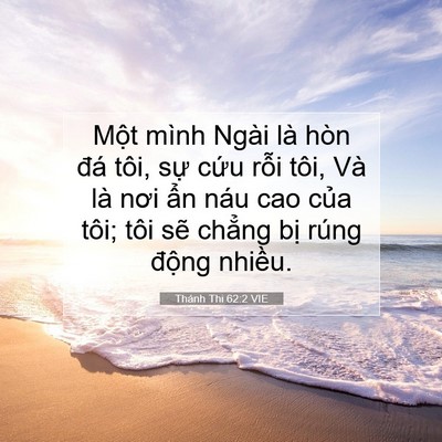 Picture 07 - Thánh Thi 62:2 VIE - Một mình Ngài là hòn đá tôi, sự cứu - Bible Verse Picture