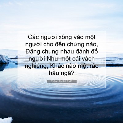 Picture 07 - Thánh Thi 62:3 VIE - Các ngươi xông vào một người cho đến - Bible Verse Picture