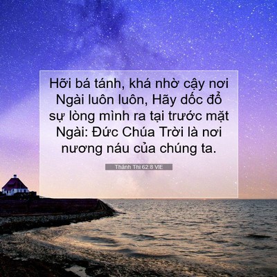 Picture 07 - Thánh Thi 62:8 VIE - Hỡi bá tánh, khá nhờ cậy nơi Ngài - Bible Verse Picture