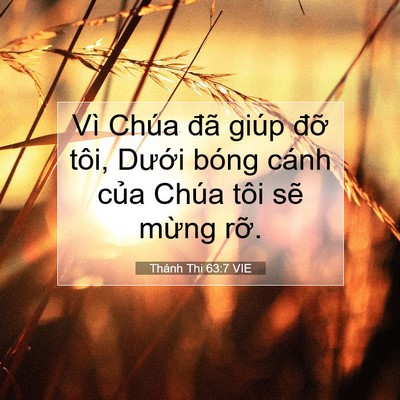 Picture 07 - Thánh Thi 63:7 VIE - Vì Chúa đã giúp đỡ tôi, Dưới bóng - Bible Verse Picture