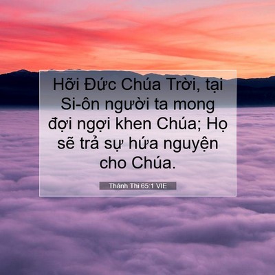 Picture 07 - Thánh Thi 65:1 VIE - Hỡi Đức Chúa Trời, tại Si-ôn người - Bible Verse Picture