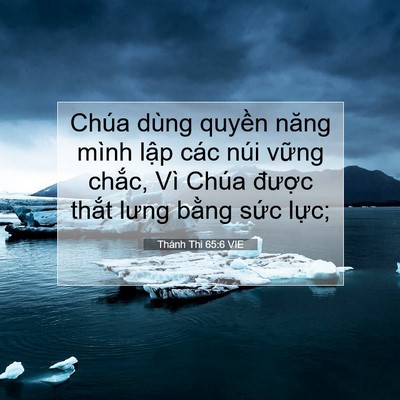 Picture 07 - Thánh Thi 65:6 VIE - Chúa dùng quyền năng mình lập các núi - Bible Verse Picture