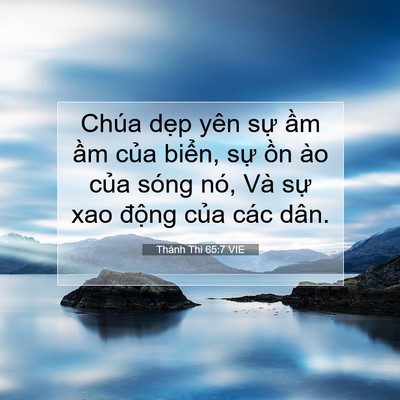 Picture 07 - Thánh Thi 65:7 VIE - Chúa dẹp yên sự ầm ầm của biển, - Bible Verse Picture