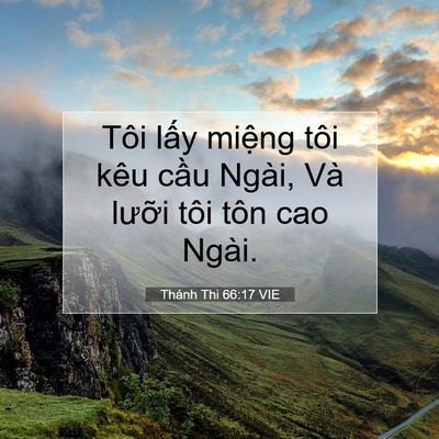 Picture 07 - Thánh Thi 66:17 VIE - Tôi lấy miệng tôi kêu cầu Ngài, Và - Bible Verse Picture