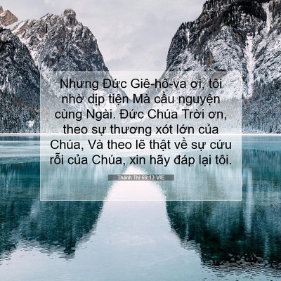 Picture 07 - Thánh Thi 69:13 VIE - Nhưng Đức Giê-hô-va ơi, tôi nhờ dịp - Bible Verse Picture