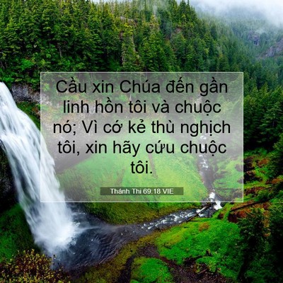 Picture 07 - Thánh Thi 69:18 VIE - Cầu xin Chúa đến gần linh hồn tôi và - Bible Verse Picture