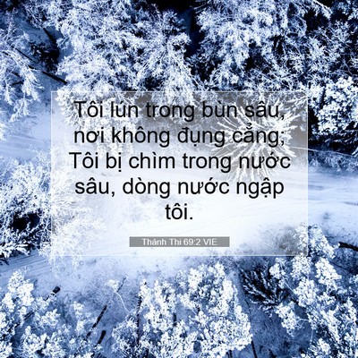 Picture 07 - Thánh Thi 69:2 VIE - Tôi lún trong bùn sâu, nơi không đụng - Bible Verse Picture