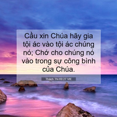 Picture 07 - Thánh Thi 69:27 VIE - Cầu xin Chúa hãy gia tội ác vào tội ác - Bible Verse Picture