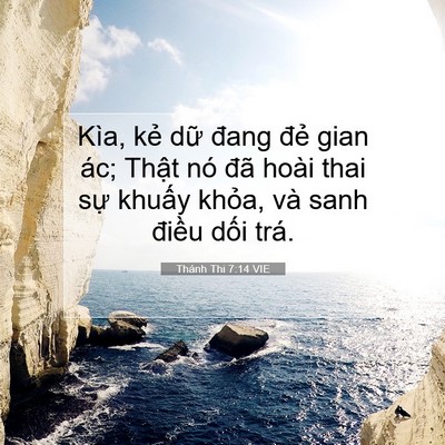 Picture 07 - Thánh Thi 7:14 VIE - Kìa, kẻ dữ đang đẻ gian ác; Thật nó - Bible Verse Picture