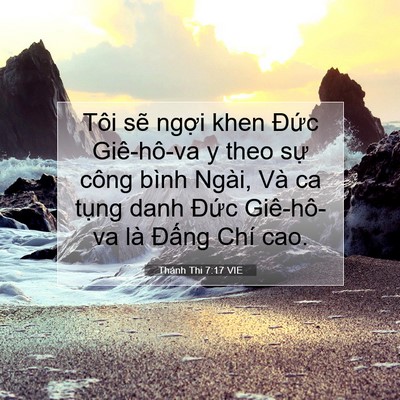 Picture 07 - Thánh Thi 7:17 VIE - Tôi sẽ ngợi khen Đức Giê-hô-va y theo - Bible Verse Picture