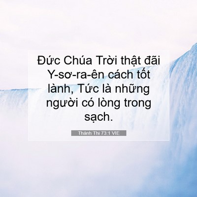 Picture 07 - Thánh Thi 73:1 VIE - Đức Chúa Trời thật đãi Y-sơ-ra-ên - Bible Verse Picture
