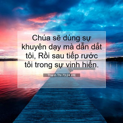 Picture 07 - Thánh Thi 73:24 VIE - Chúa sẽ dùng sự khuyên dạy mà dẫn - Bible Verse Picture