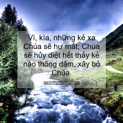 Picture 07 - Thánh Thi 73:27 VIE - Vì, kìa, những kẻ xa Chúa sẽ hư mất; - Bible Verse Picture