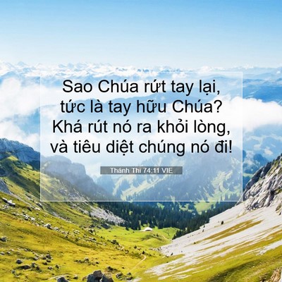 Picture 07 - Thánh Thi 74:11 VIE - Sao Chúa rứt tay lại, tức là tay hữu - Bible Verse Picture