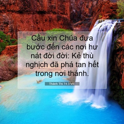 Picture 07 - Thánh Thi 74:3 VIE - Cầu xin Chúa đưa bước đến các nơi - Bible Verse Picture